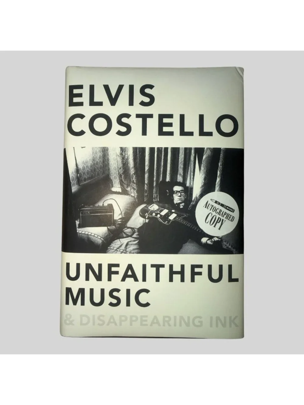 Elvis Costello Book Unfaithful Music & Disappearing Ink Hardcover 1st Ed Signed